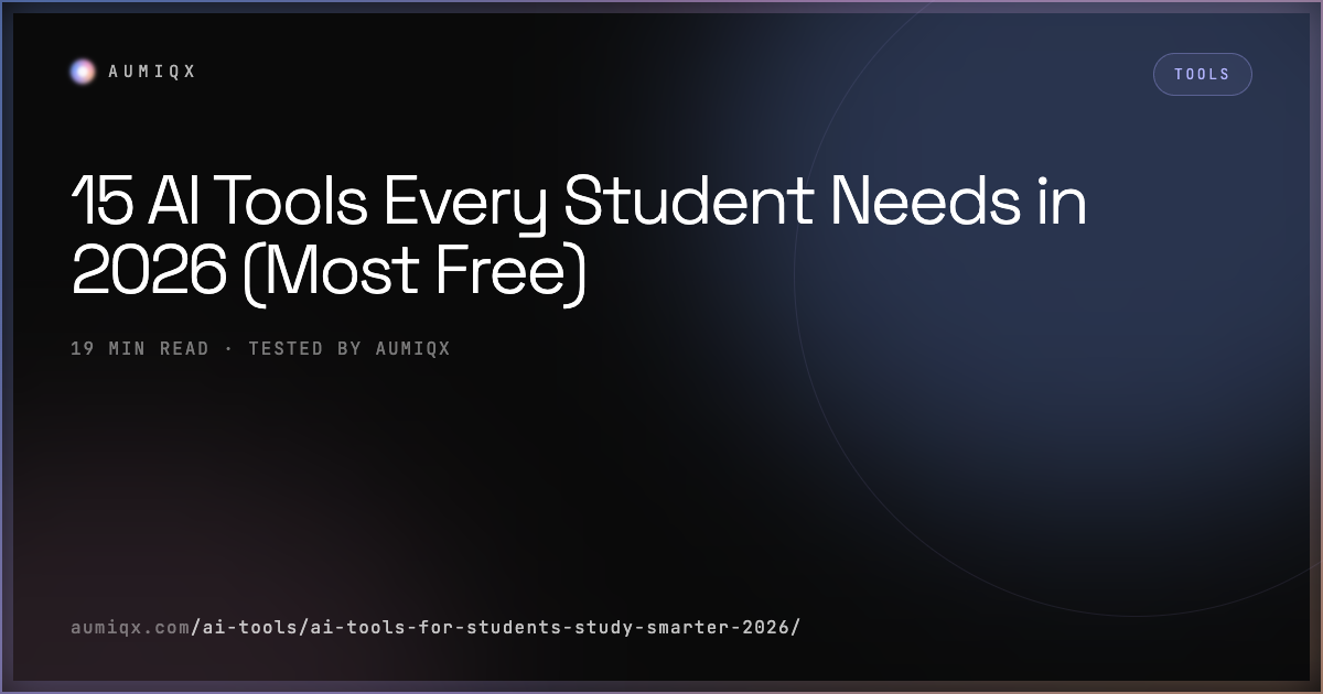 15 AI Tools Every Student Needs in 2026 (Most Free) | Aumiqx