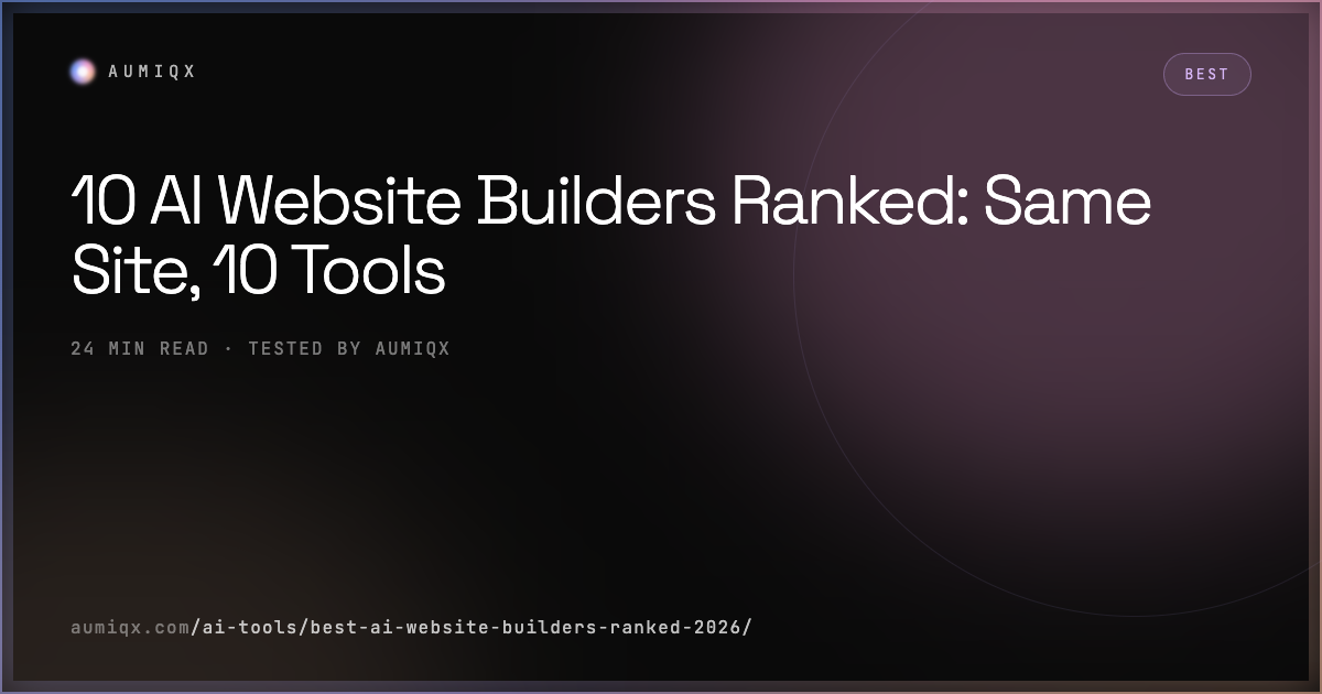 10 AI Website Builders Ranked: Same Site, 10 Tools | Aumiqx