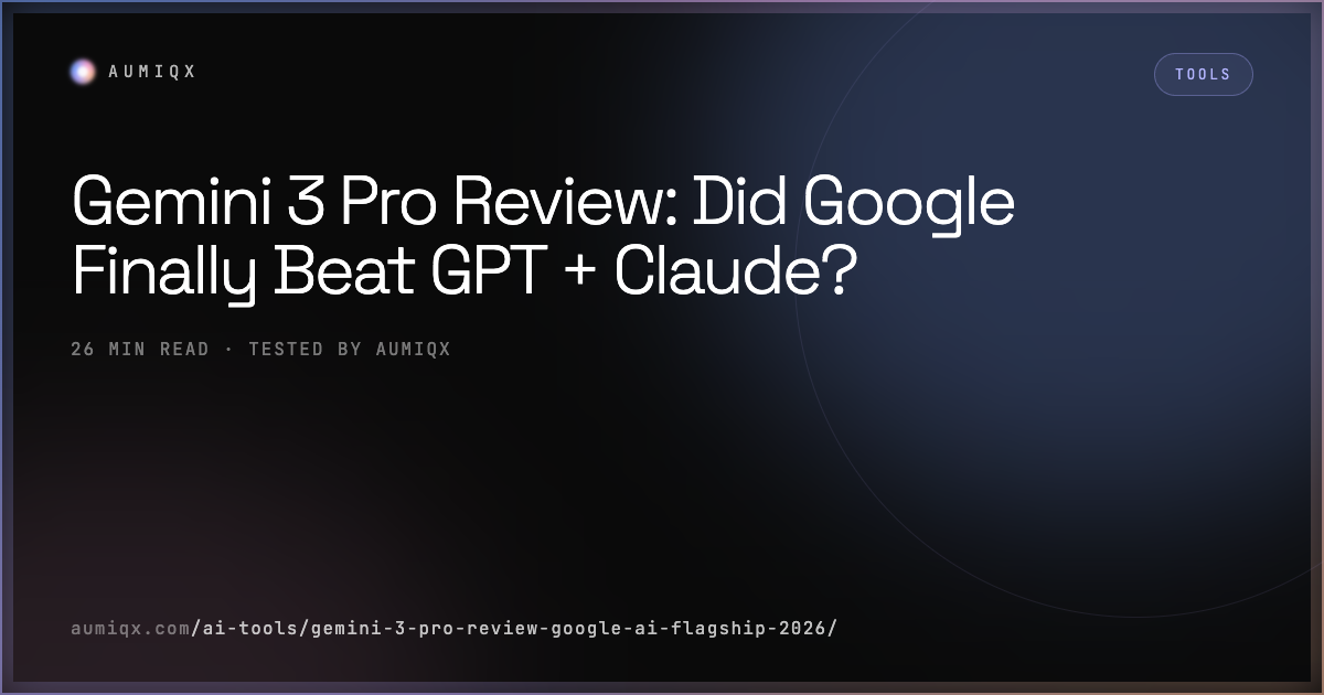 Gemini 3 Pro Review: Did Google Finally Beat GPT + Claude? | Aumiqx